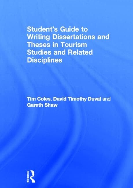 Student's Guide to Writing Dissertations and Theses in Tourism Studies and Related Disciplines Books