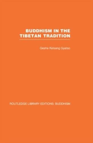 Buddhism in the Tibetan Tradition: A Guide (5) (Routledge Library Editions: Buddhism, Band 5) Social Sciences