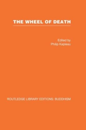 The Wheel of Death: Writings from Zen Buddhist and Other Sources (Routledge Library Editions: Buddhism) Philosophy