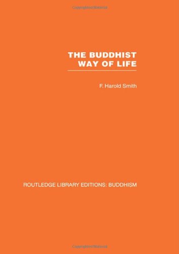 The Buddhist Way of Life: Its Philosophy and History (Routledge Library Editions: Buddhism) Social Sciences