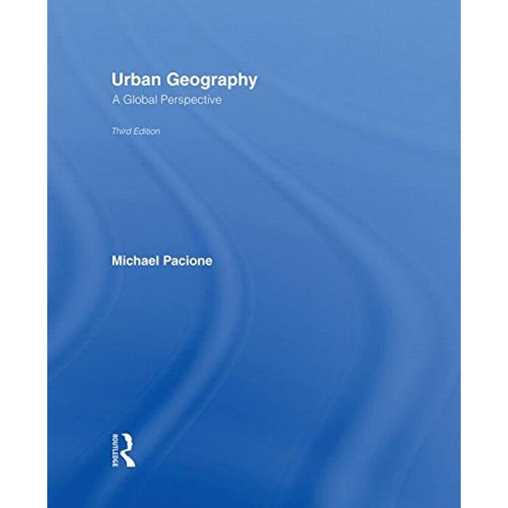 Urban Geography: A Global Perspective Social Sciences