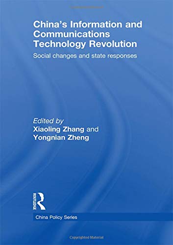 China's Information and Communications Technology Revolution: Social changes and state responses (China Policy Series, 7, Band 7) Media & Communication