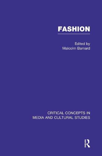 Fashion: Critical Concepts in Media and Cultural Studies Film, Art & Culture