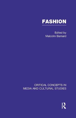 Fashion: Critical Concepts in Media and Cultural Studies Film, Art & Culture