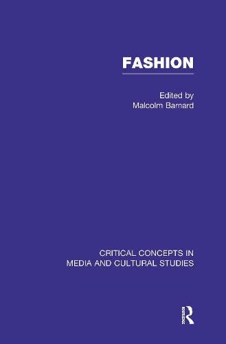 Fashion: Critical Concepts in Media and Cultural Studies Film, Art & Culture