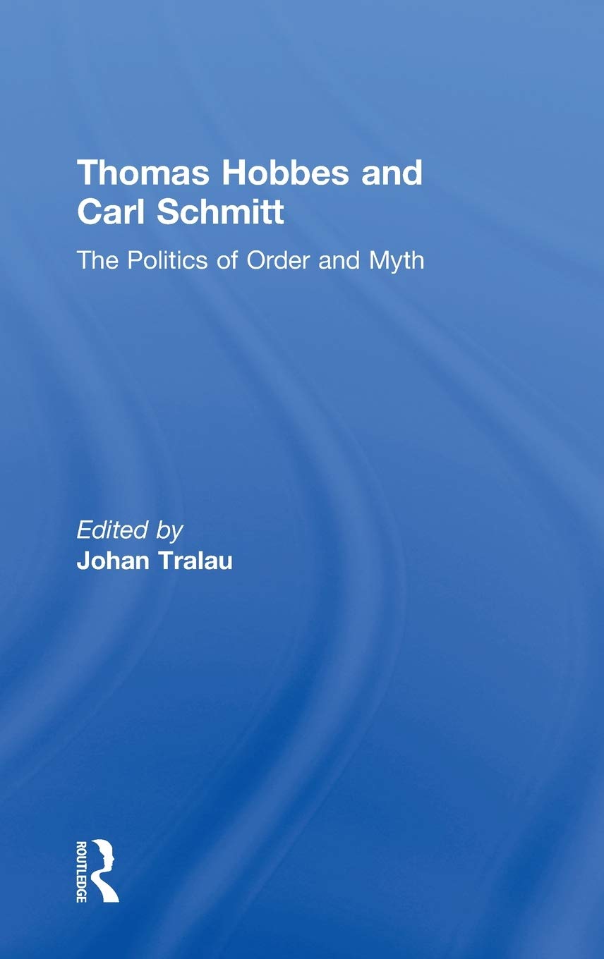 Thomas Hobbes and Carl Schmitt: The Politics of Order and Myth Philosophy