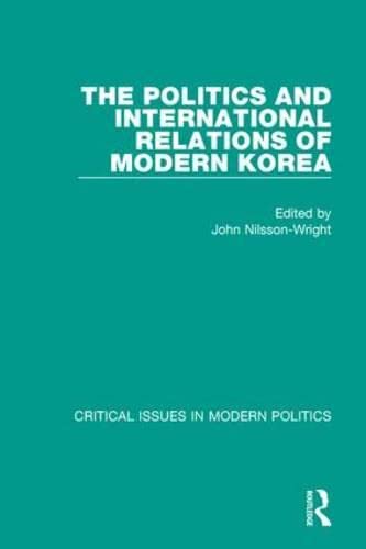 The Politics and International Relations of Modern Korea: Understanding the Politics and Economics of the Republic of Korea and the Democratic ... Democratic Peoples' Republic of Korea (Dprk) Reference Books