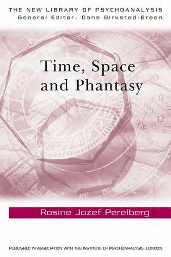 Time, Space, and Phantasy (New Library of Psychoanalysis) Psychology