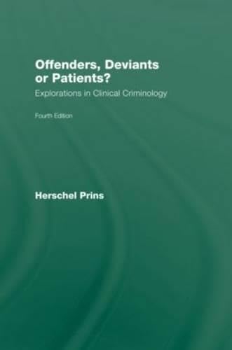 Offenders, Deviants or Patients?: Explorations in Clinical Criminology Medicine