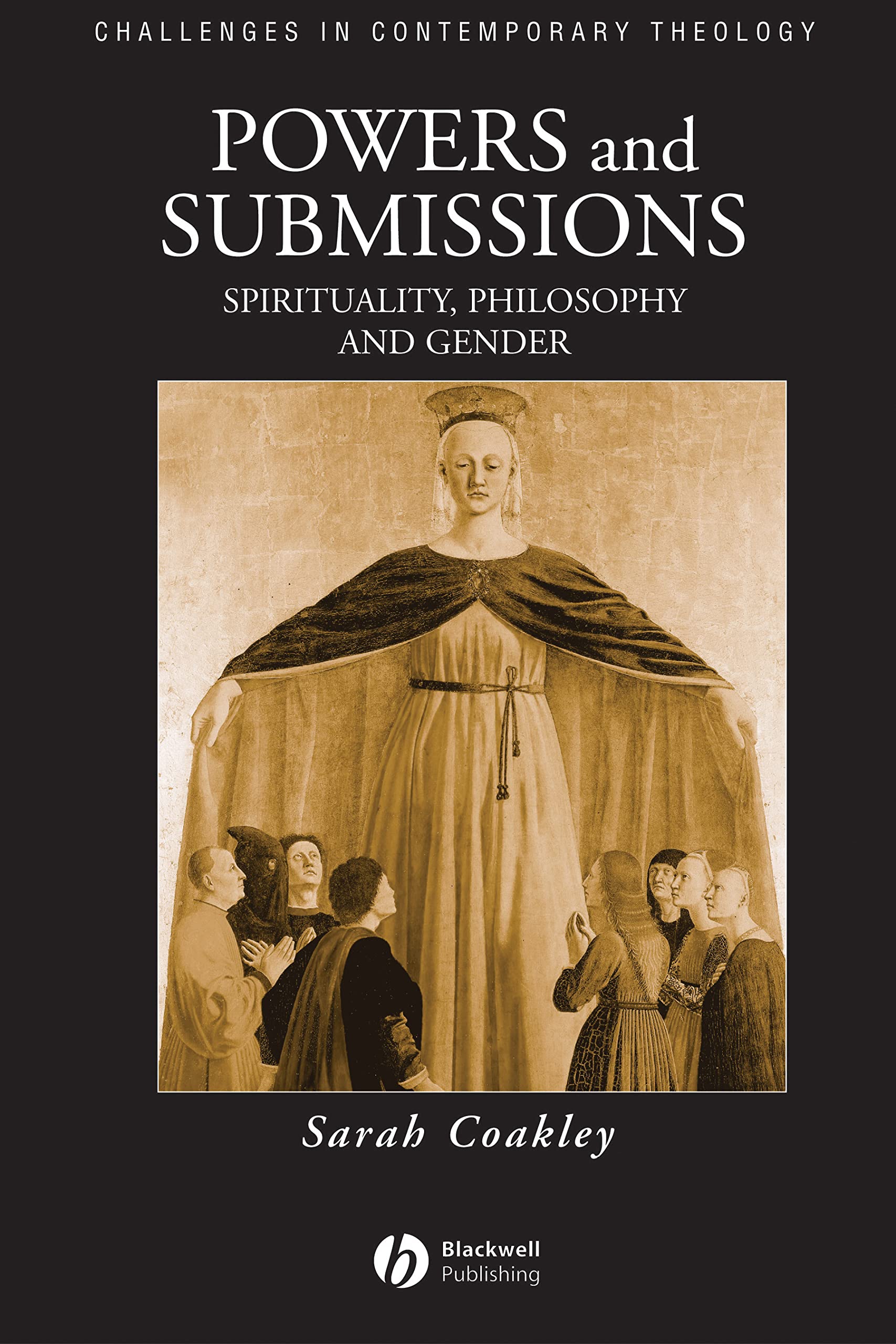 Powers and Submissions P: Spirituality, Philosophy and Gender (Challenges in Contemporary Theology) Philosophy