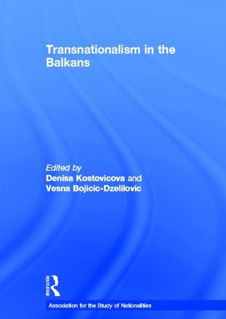 Transnationalism in the Balkans (Association for the Study of Nationalities) Books