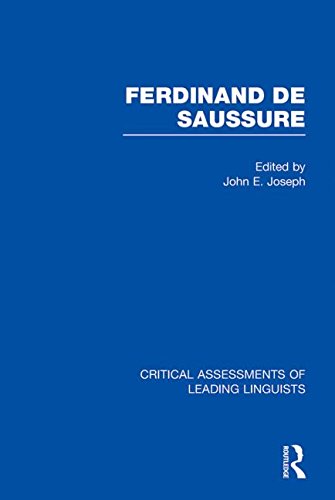 Ferdinand de Saussure: v. 2 (Critical Assessments of Leading Linguists) Social Sciences