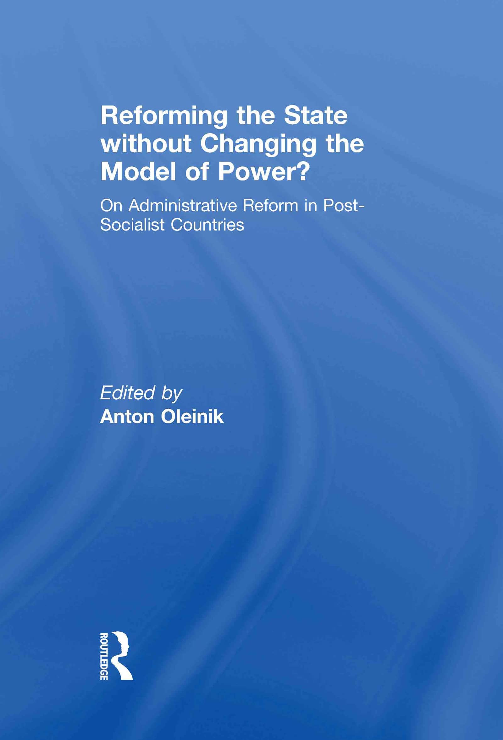 Reforming the State Without Changing the Model of Power?: On Administrative Reform in Post-Socialist Countries Business, Finance & Career