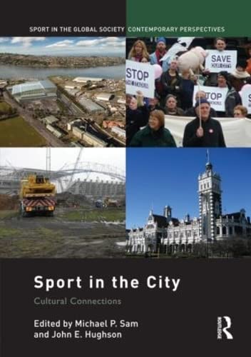 Sport in the City: Cultural Connections (Sport in the Global Society Contemporary Perspectives) Social Sciences