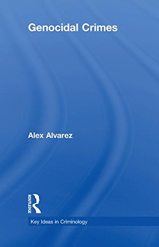 Genocidal Crimes (Key Ideas in Criminology) Law