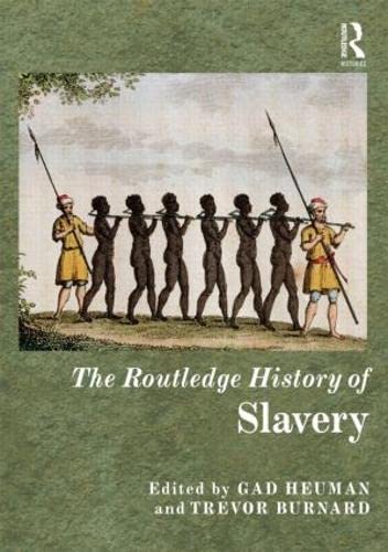 The Routledge History of Slavery (The Routledge Histories) Social Sciences