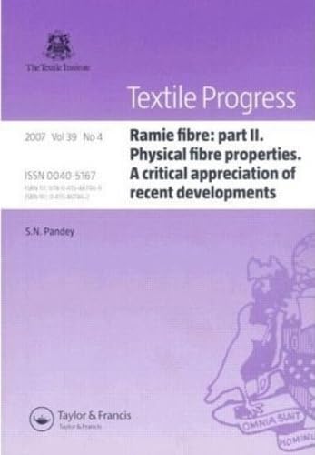 Ramie Fibre: Part II. Physical Fibre Properties. A Critical Appreciation of Recent Developments (Textile Progress) Business, Finance & Career