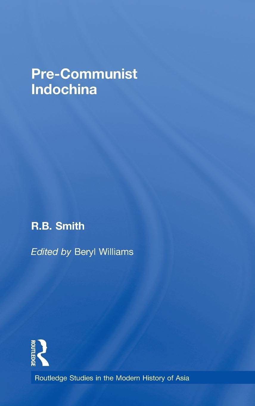 Pre-Communist Indochina (Routledge Studies in the Modern History of Asia, 52, Band 52) Books