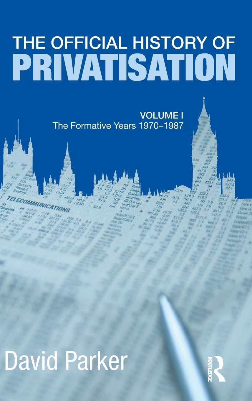 The Official History of Privatisation Vol. I Law