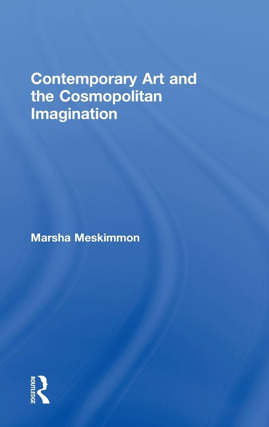 Contemporary Art and the Cosmopolitan Imagination Media & Communication