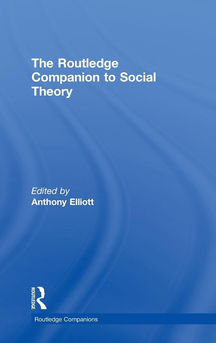 The Routledge Companion to Social Theory Social Sciences