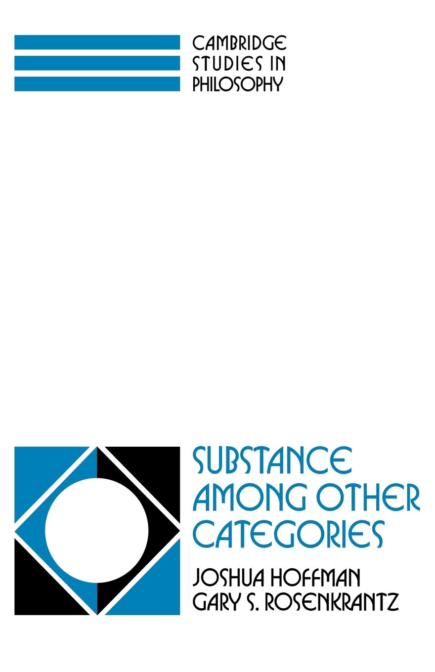 Substance Among Other Categories (Cambridge Studies in Philosophy) Philosophy