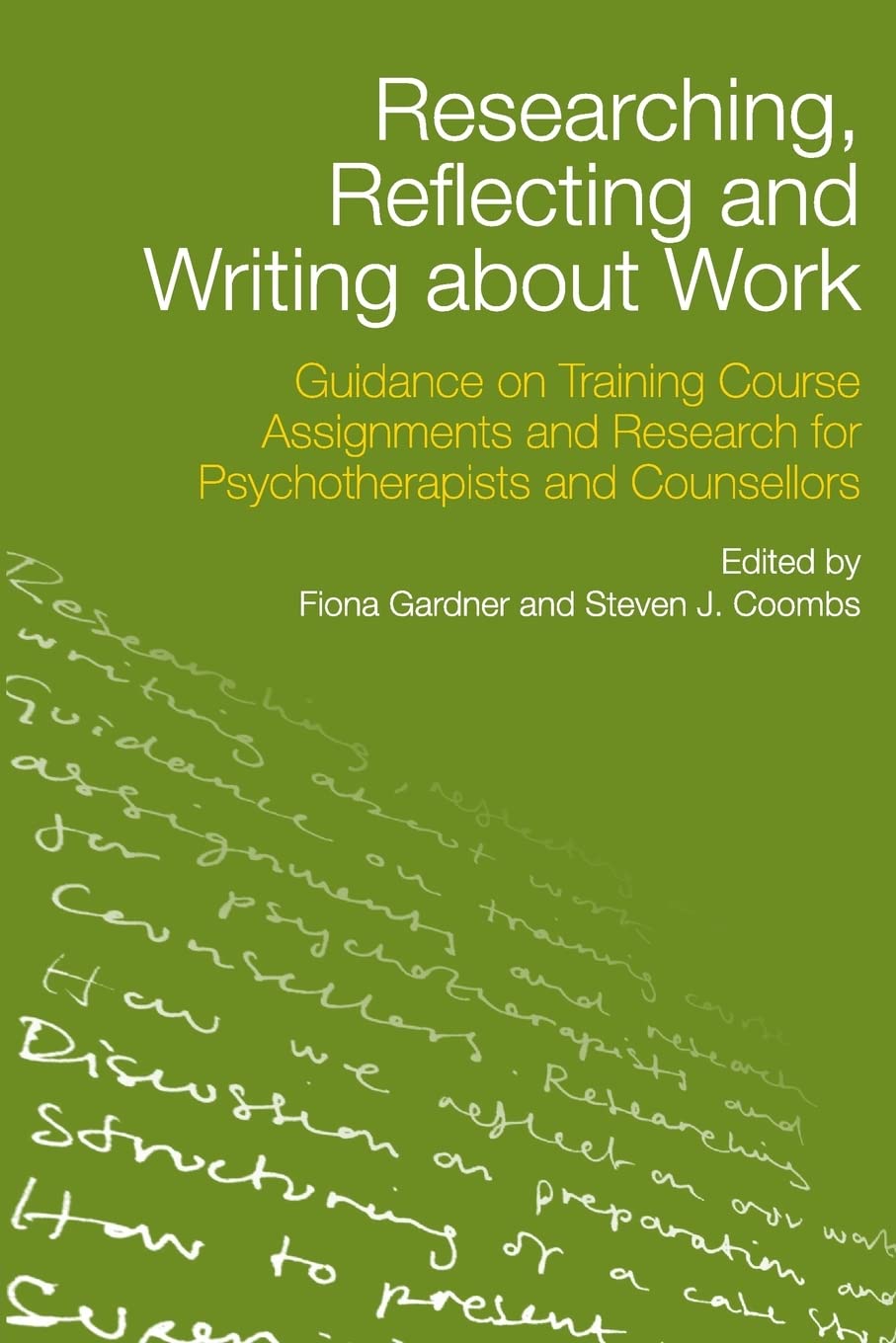 Researching, Reflecting and Writing about Work: Guidance on Training Course Assignments and Research for Psychotherapists and Counsellors Medicine