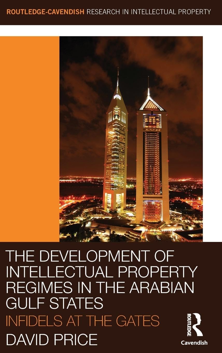 The Development of Intellectual Property Regimes in the Arabian Gulf States Law