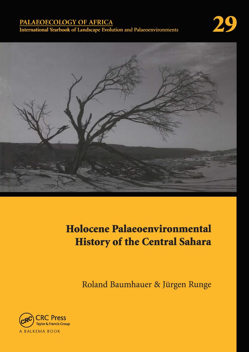 Holocene Palaeoenvironmental History of the Central Sahara: Palaeoecology of Africa Vol. 29, an International Yearbook of Landscape Evolution and ... (Palaeoecology of Africa, 29, Band 29) Business & Technology