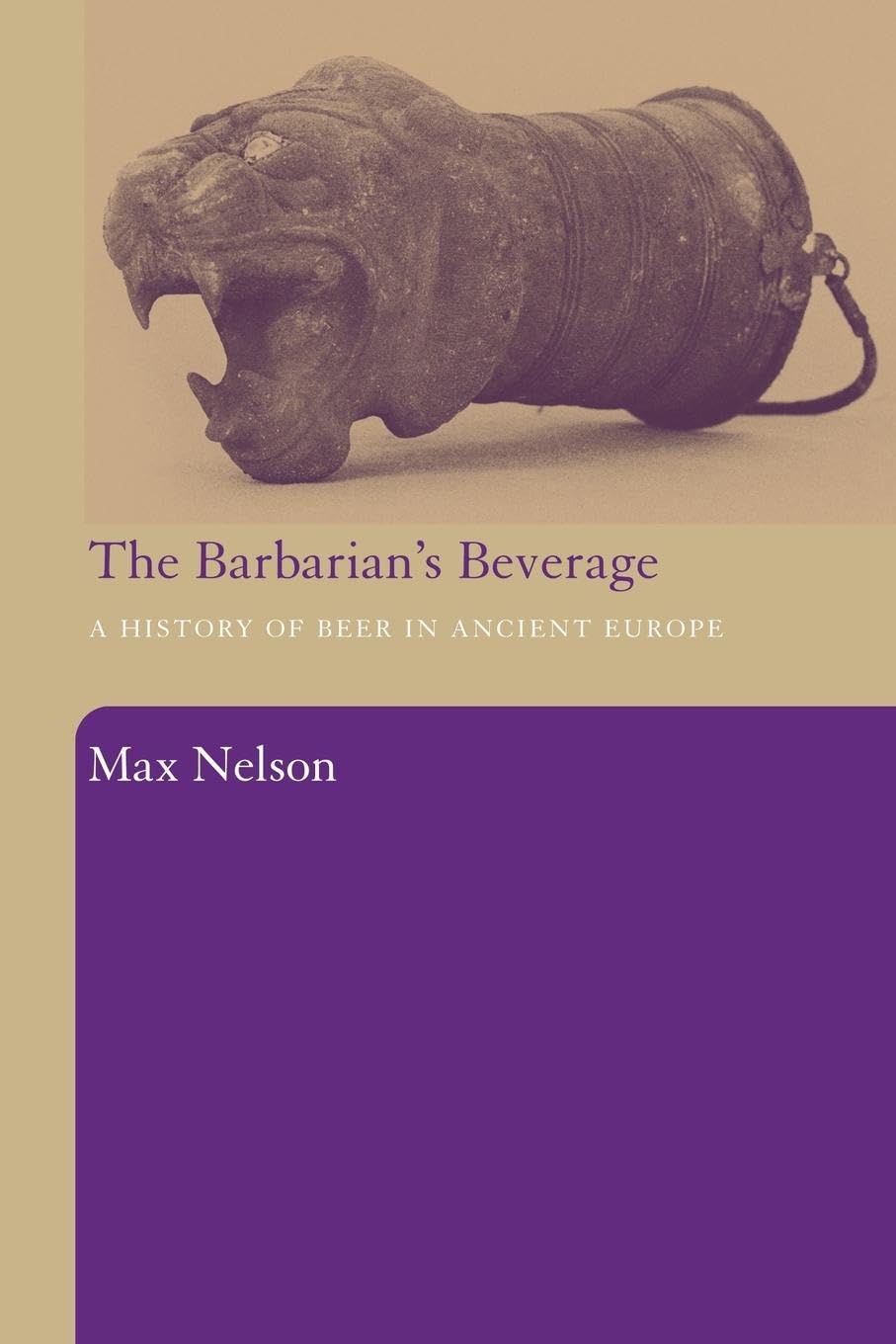 The Barbarian's Beverage: A History of Beer in Ancient Europe Leisure, Home & Garden