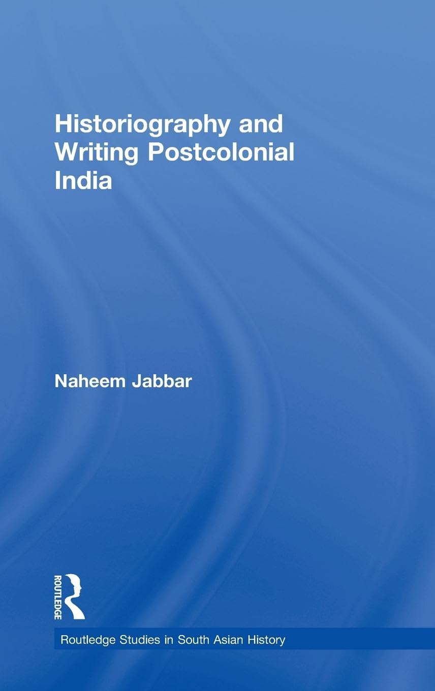 Historiography and Writing Postcolonial India Social Sciences