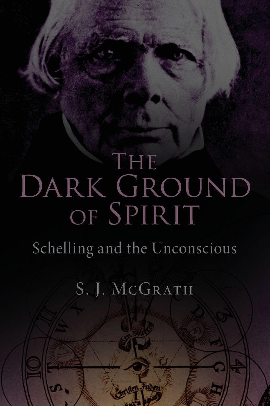The Dark Ground of Spirit: Schelling and the Unconscious Medicine