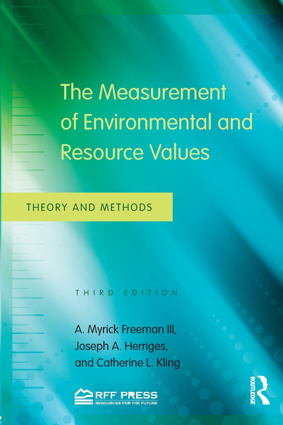 The Measurement of Environmental and Resource Values: Theory and Methods Business, Finance & Career