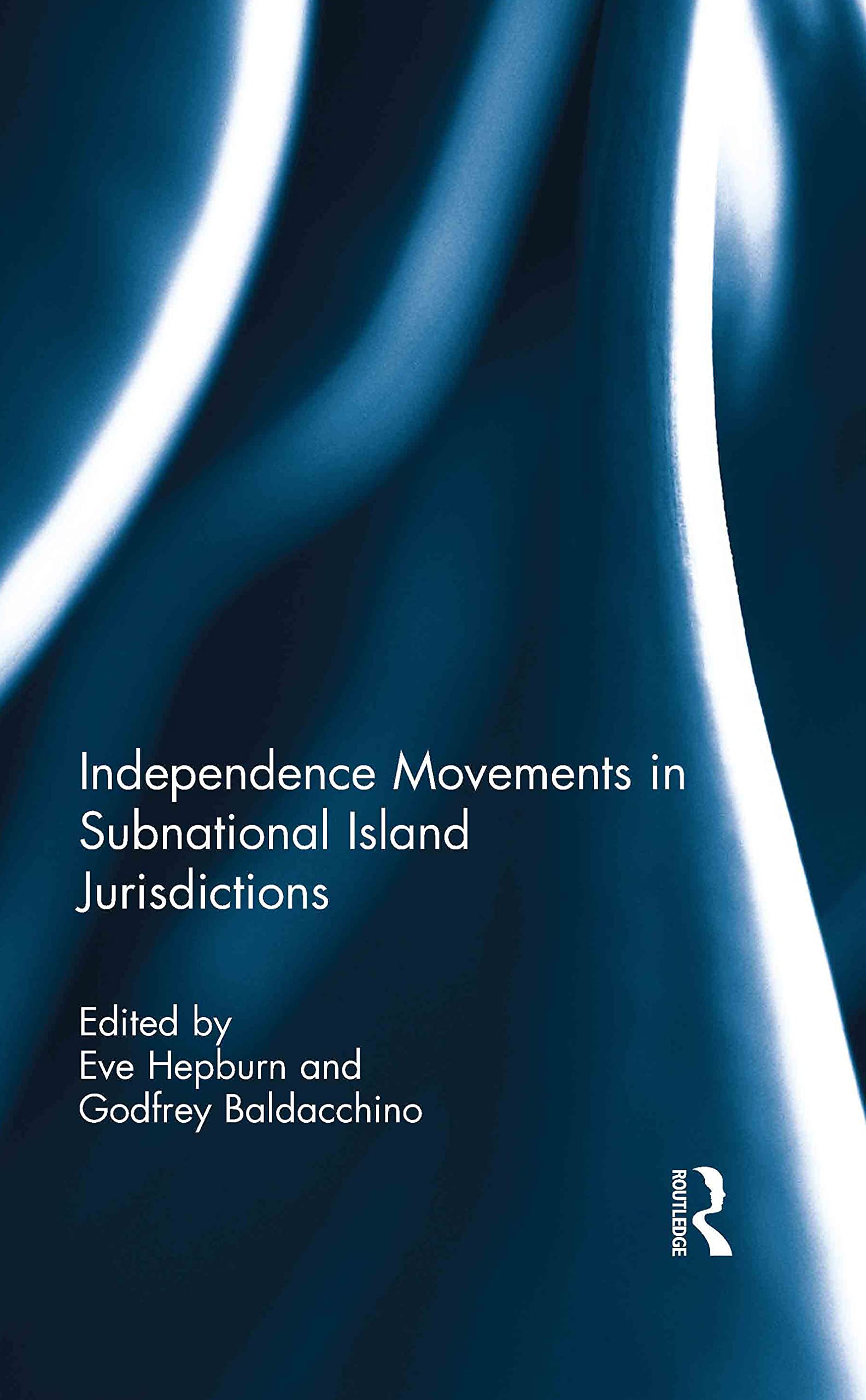 Independence Movements in Subnational Island Jurisdictions Politics & History