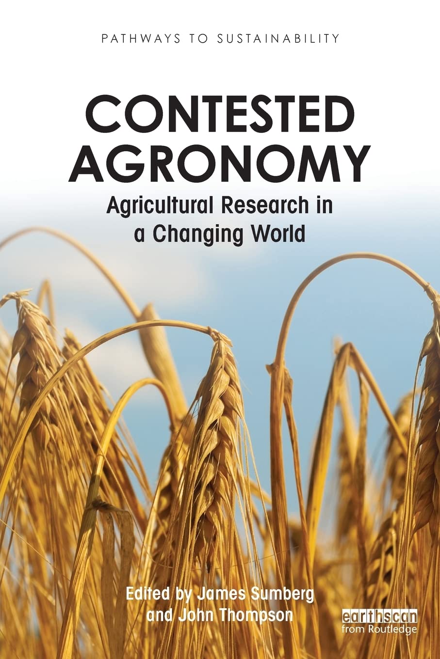 Contested Agronomy: Agricultural Research in a Changing World (Pathways to Sustainability) Social Sciences