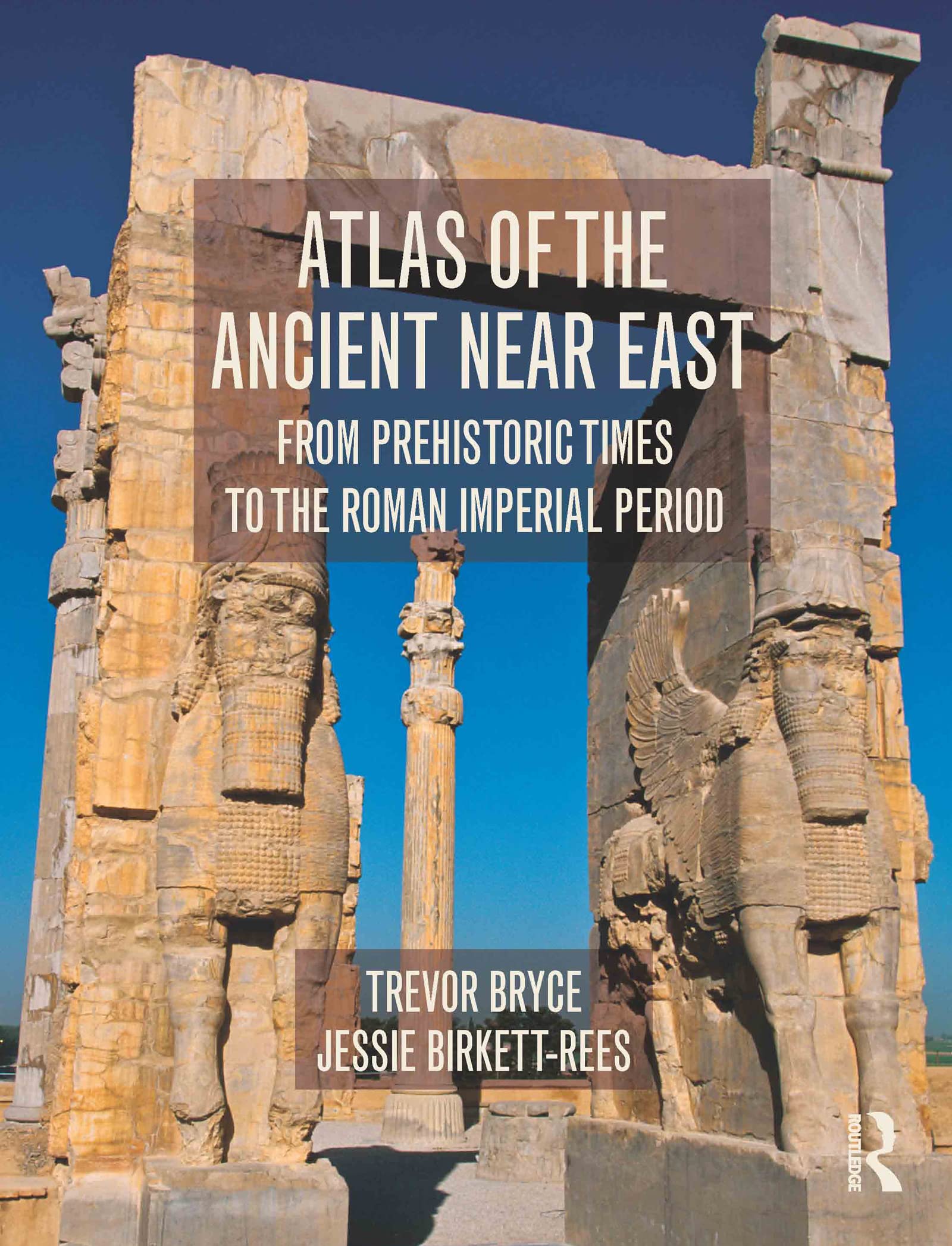 Atlas of the Ancient Near East: From Prehistoric Times to the Roman Imperial Period Social Sciences
