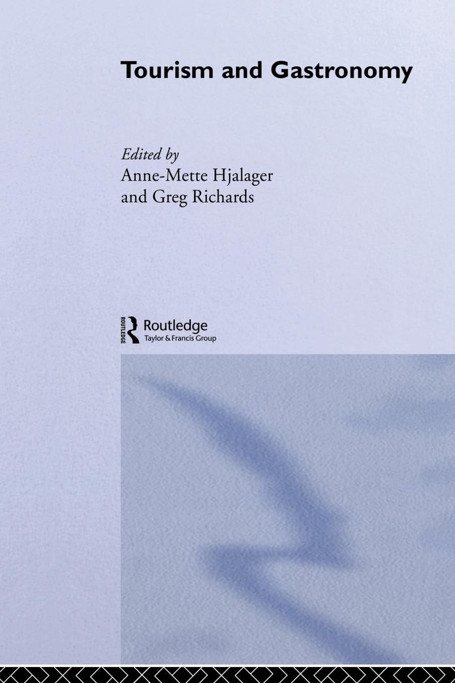 Tourism and Gastronomy (Routledge Advances in Tourism, 11, Band 11) Social Sciences