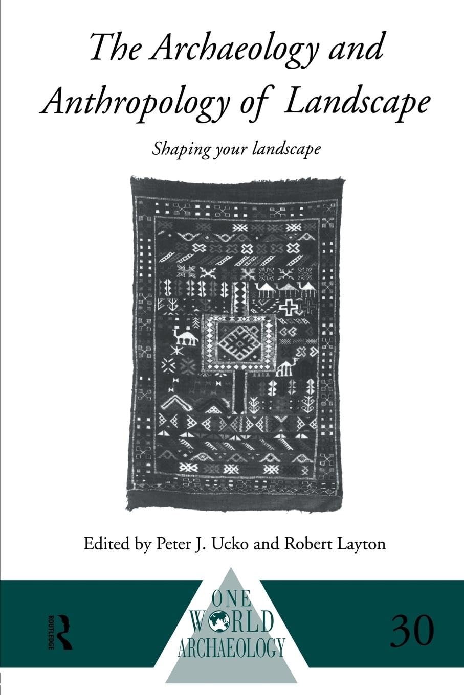 The Archaeology and Anthropology of Landscape book