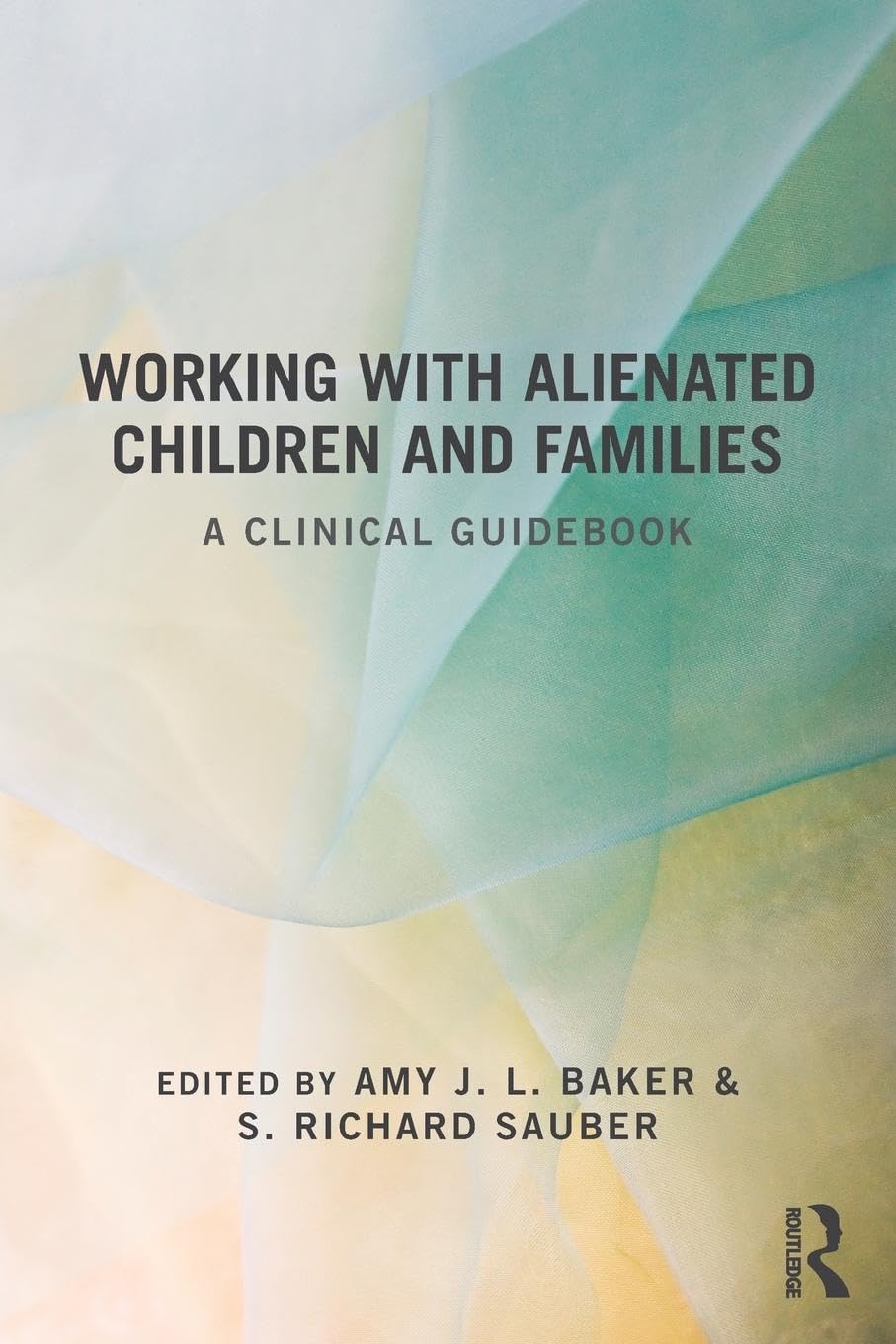 Working With Alienated Children and Families: A Clinical Guidebook Medicine