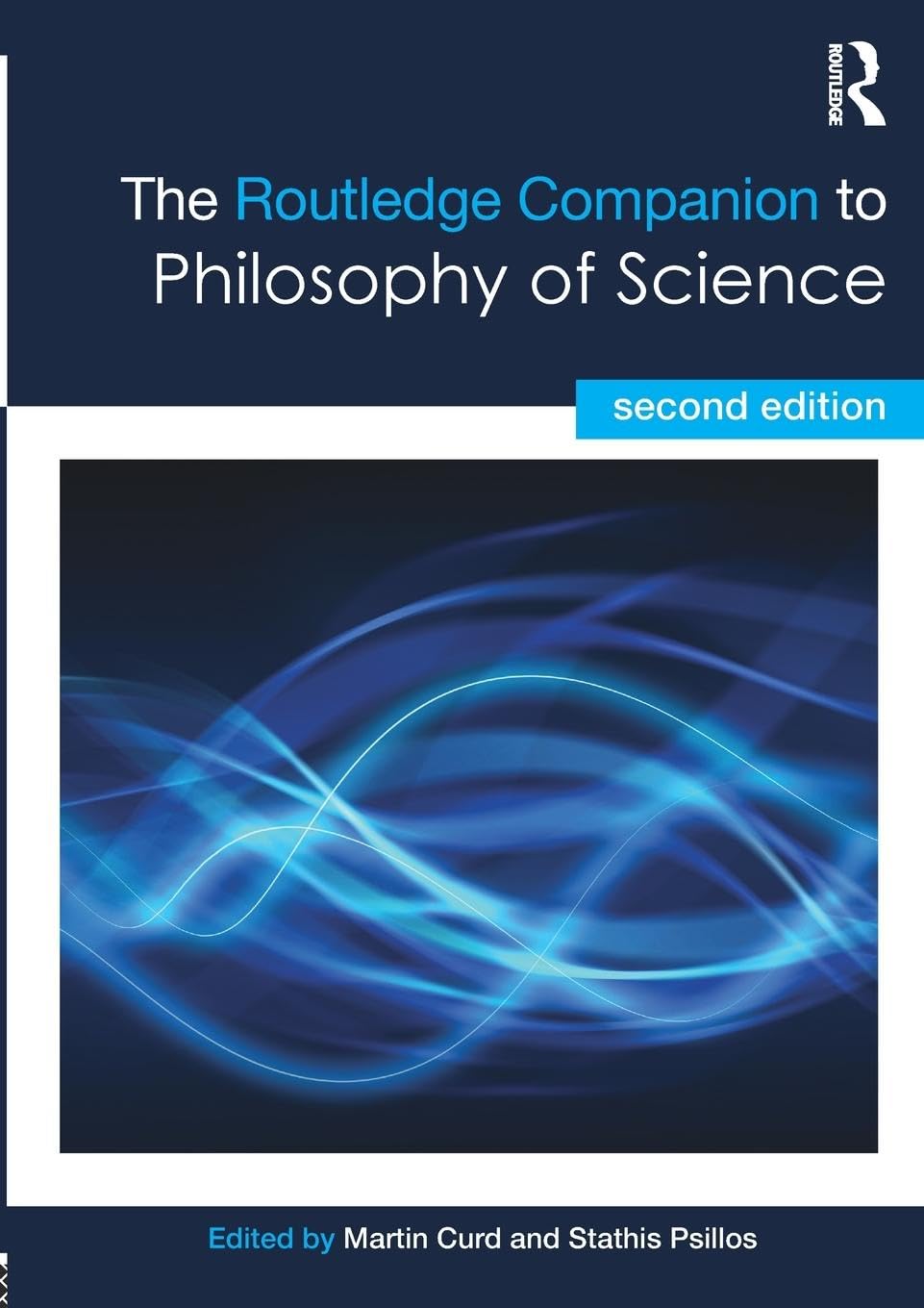 The Routledge Companion to Philosophy of Science (Routledge Philosophy Companions) Philosophy