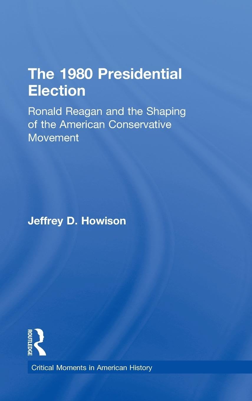 The 1980 Presidential Election Politics & History
