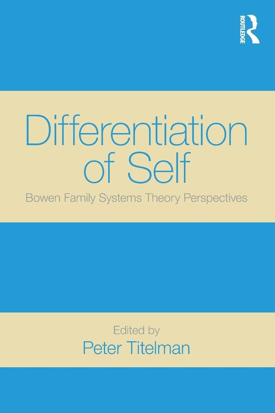 Differentiation of Self: Bowen Family Systems Theory Perspectives Medicine