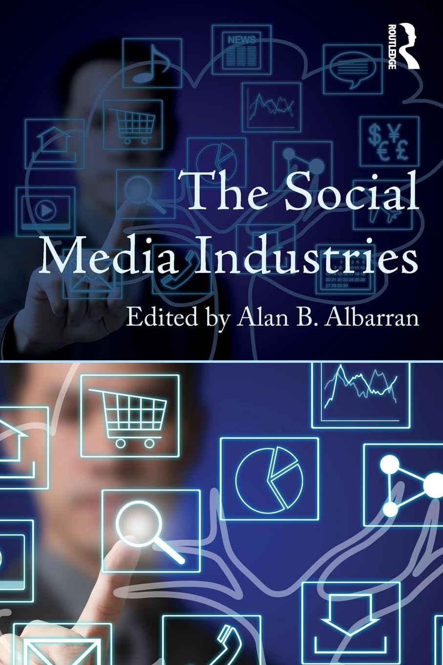 The Social Media Industries (Media Management and Economics) Media & Communication