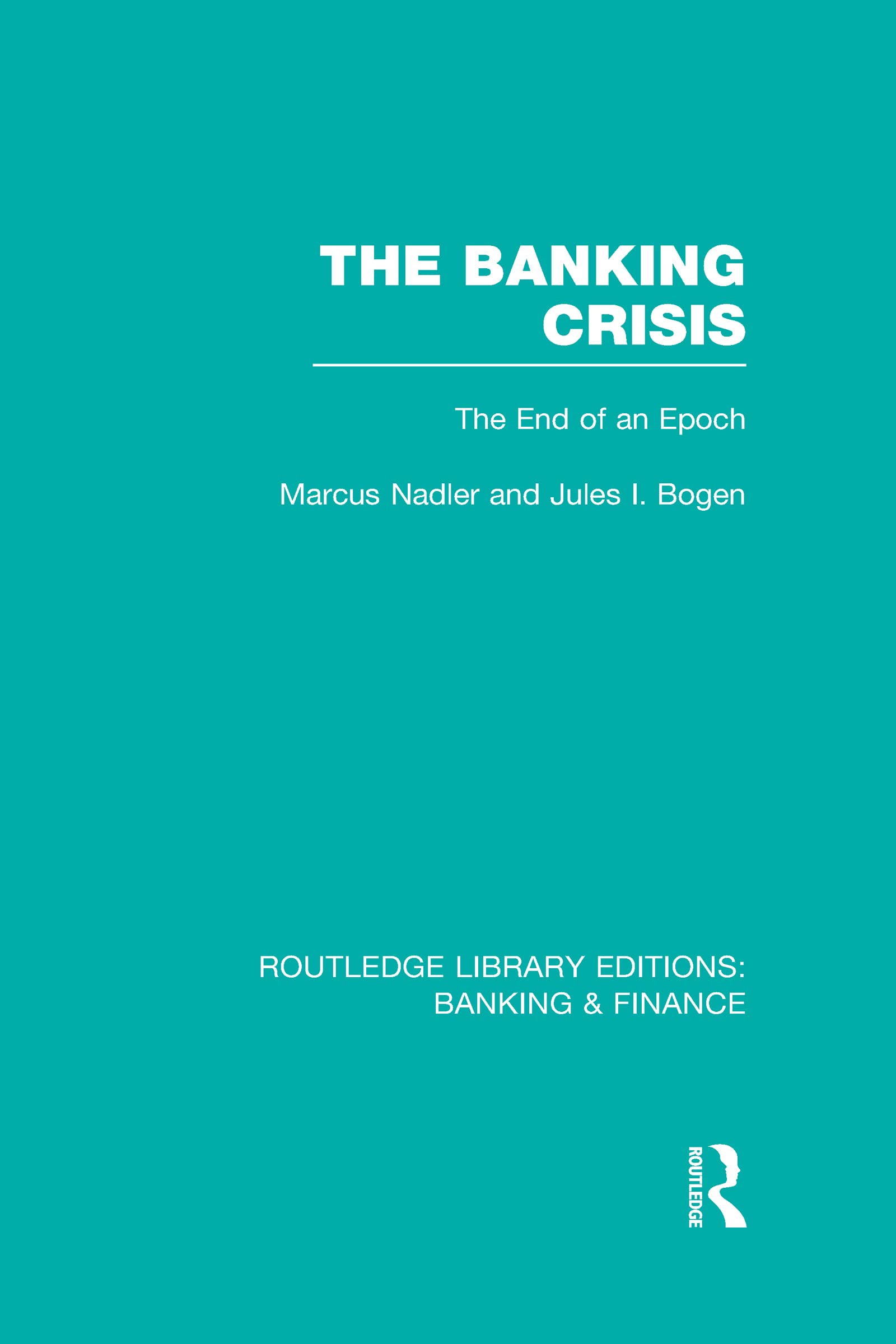 The Banking Crisis (RLE Banking & Finance) Business, Finance & Career