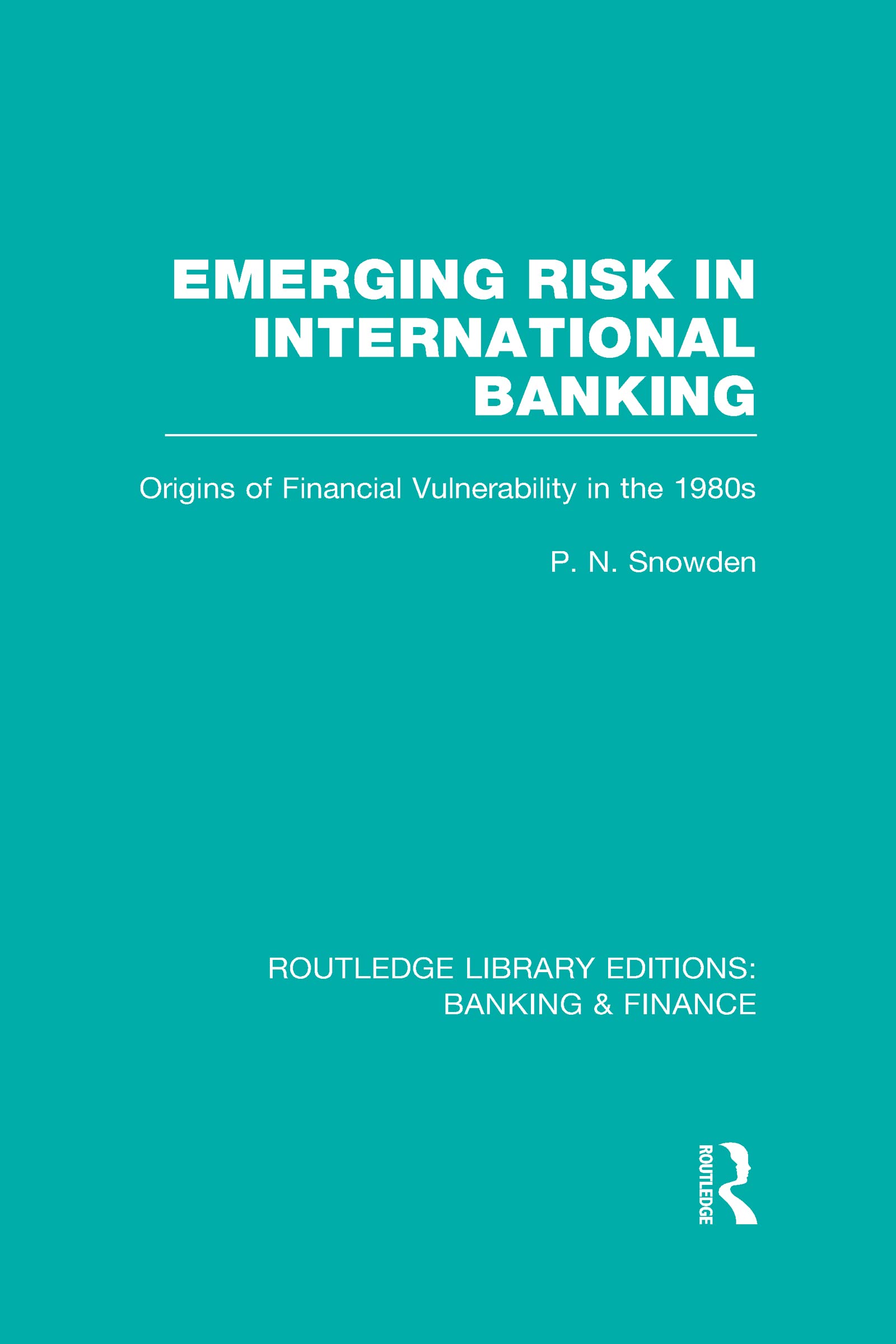 Emerging Risk in International Banking (RLE Banking & Finance) Business, Finance & Career
