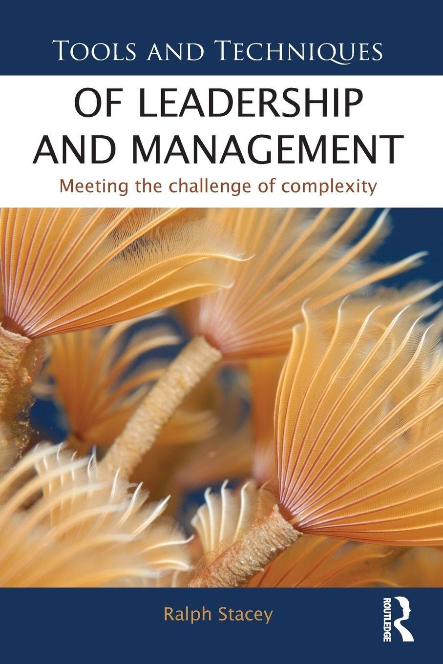 Tools and Techniques of Leadership and Management: Meeting the Challenge of Complexity Social Sciences