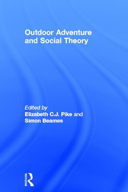 Outdoor Adventure and Social Theory Social Sciences