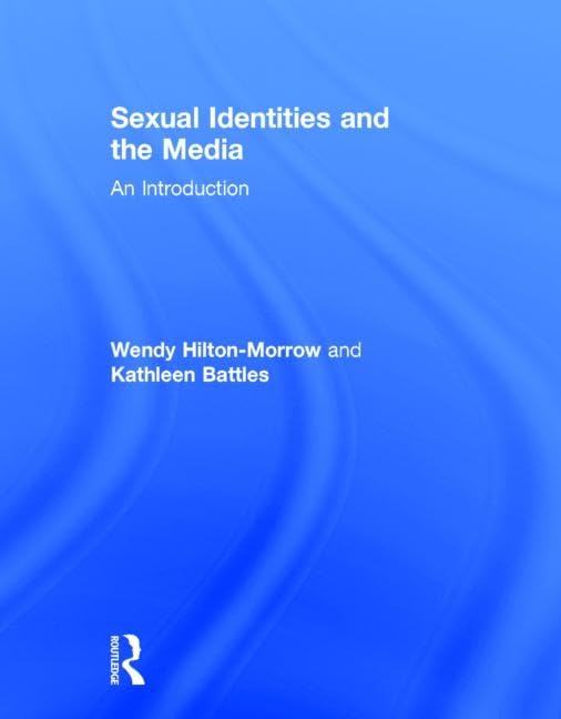 Sexual Identities and the Media: An Introduction Media & Communication