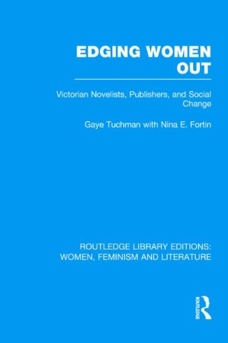 Edging Women Out: Victorian Novelists, Publishers and Social Change (Rle: Women, Feminism and Literature) Social Sciences