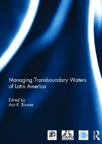 Managing Transboundary Waters of Latin America (Routledge Special Issues on Water Policy and Governance) Natural Sciences